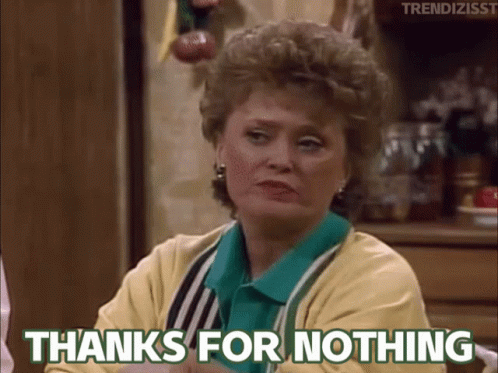 thanks-for-nothing-disappointed.gif.17505952bc945f25f1e4894d0e0bce67.gif